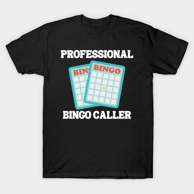 Activity Professionals Week Appreciation Gift - Professional Bingo Caller T-Shirt by Chey Creates Clothes